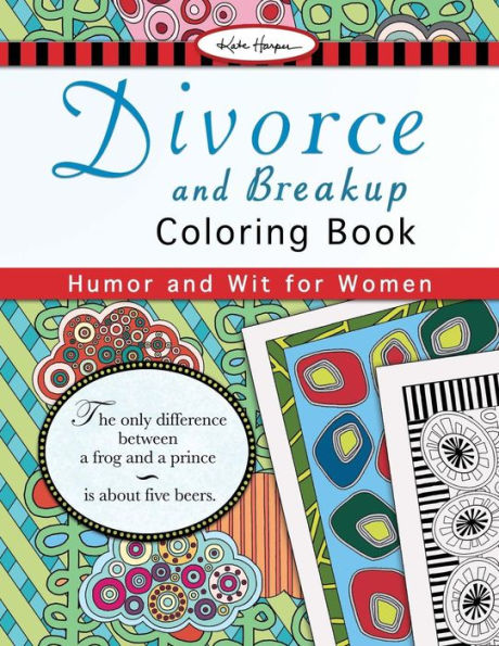 Divorce And Breakup Coloring Book: Humor And Wit For Women
