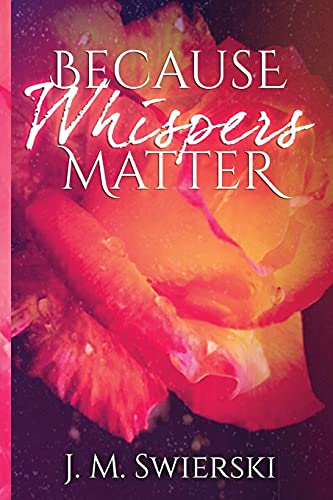 Because Whispers Matter