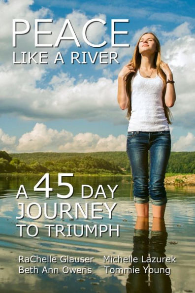 Peace Like A River: A 45-Day Journey Towards Triumph