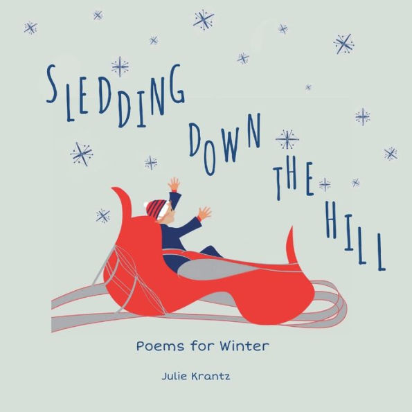 Sledding Down The Hill: Poems For Winter (Children's Poems For All Seasons)