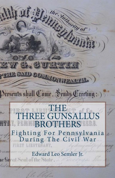 The Three Gunsallus Brothers: Fighting For Pennsylvania During The Civil War