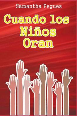 Cuando Los Ni?Os Oran (Spanish Edition)