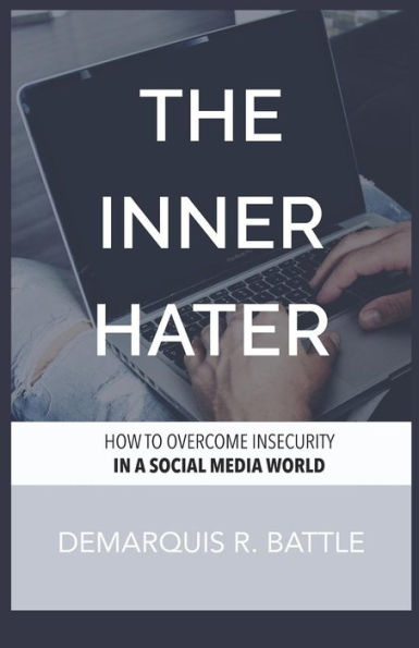 The Inner Hater: How To Overcome Insecurity In A Social Media World