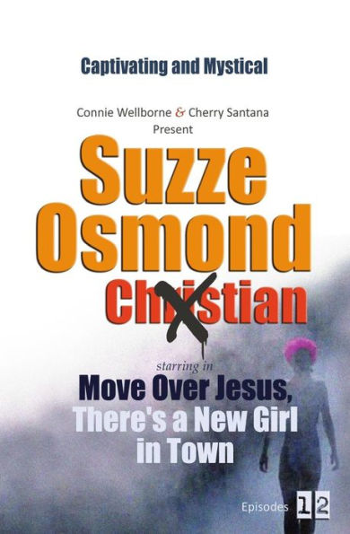 Move Over Jesus, There's A New Girl In Town, Episodes 1-2