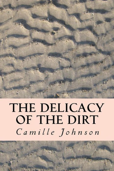 The Delicacy Of The Dirt
