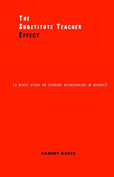 The Substitute Teacher Effect: A Novel Study On Student Misbehavior In School