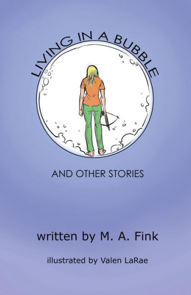 Living In A Bubble And Other Stories