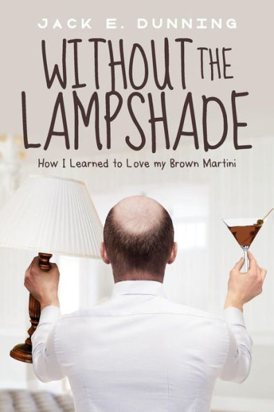 Without The Lampshade: How I Learned To Love My Brown Martini