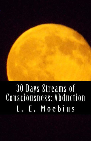30 Days Streams Of Consciousness: Abduction