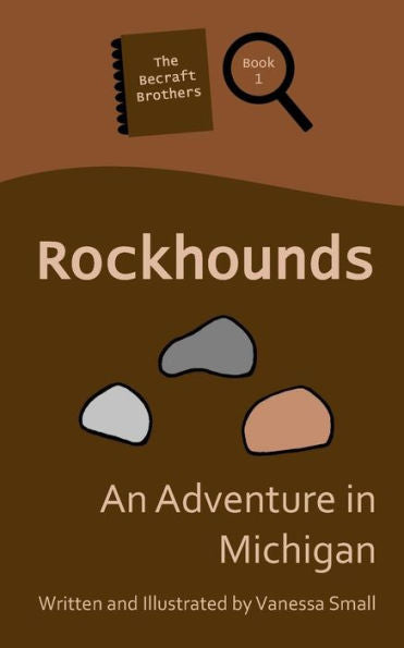 Rockhounds: An Adventure In Michigan (The Becraft Brothers)