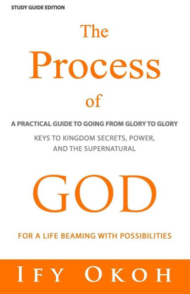 The Process Of God: For Going From Glory To Glory