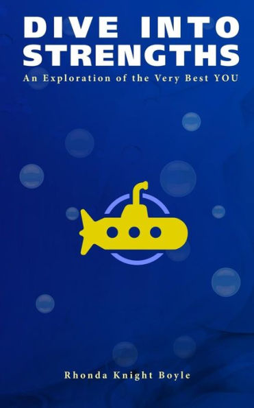 Dive Into Strengths: An Exploration Of The Very Best You