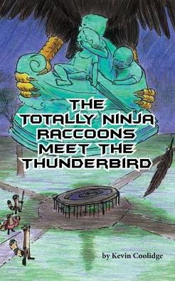The Totally Ninja Raccoons Meet The Thunderbird