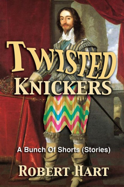 Twisted Knickers (A Bunch Of Shorts - Stories)