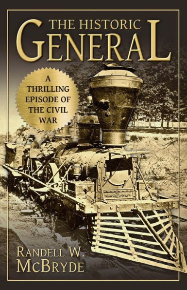 The Historic General: A Thrilling Episode Of The Civil War