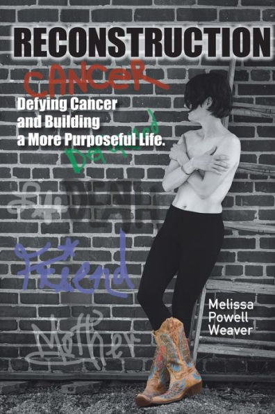 Reconstruction: Defying Cancer And Building A More Purposeful Life