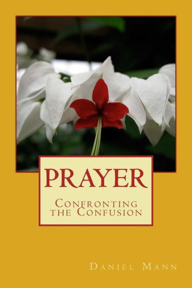 Prayer: Confronting The Confusion