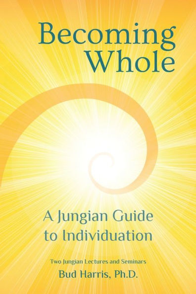 Becoming Whole: A Jungian Guide To Individuation