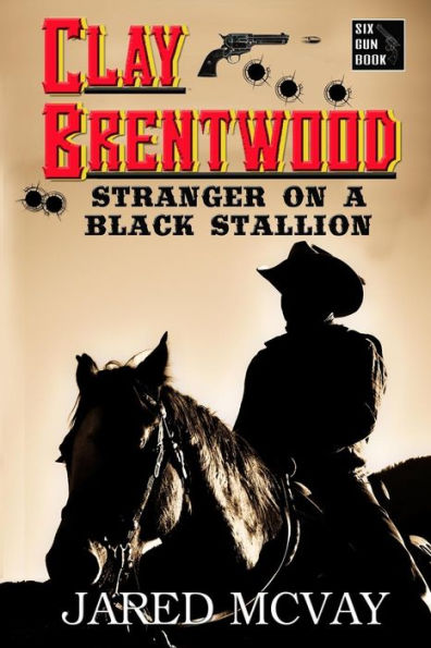 Stranger On A Black Stallion (Clay Brentwood) - 9780692769423