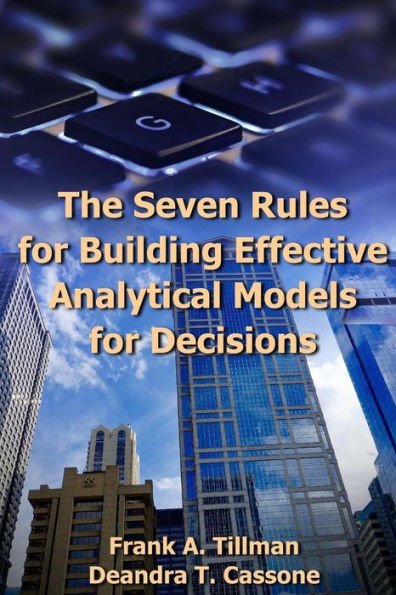 The Seven Rules For Building Effective Analytical Models For Decisions