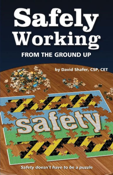 Safely Working From The Ground Up: Turning Safety Upside Down