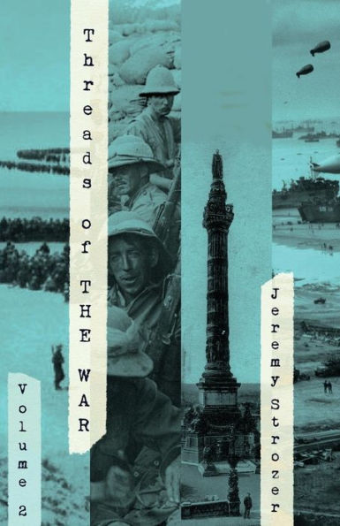 Threads Of The War, Volume Ii: Personal Truth-Inspired Flash-Fiction Of The 20Th Century's War