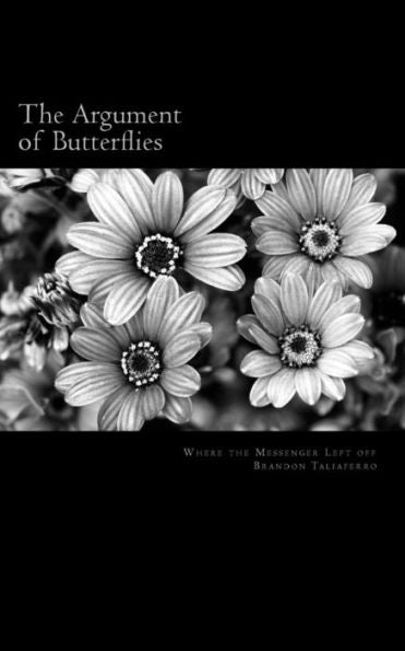 The Argument Of Butterflies: Where The Messenger Left Off