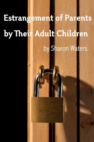 Estrangement Of Parents By Their Adult Children