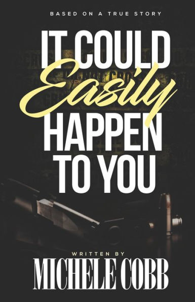 It Could Easily Happen To You