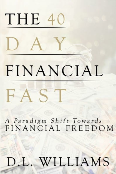 40-Day Financial Fast: Shifting Your Paradigm Toward Financial Freedom