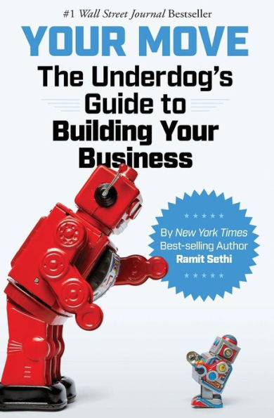 Your Move: The Underdog's Guide To Building Your Business