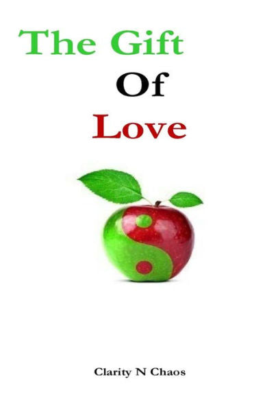 The Gift Of Love - 9780692994290