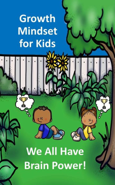 Growth Mindset For Kids: We All Have Brainpower