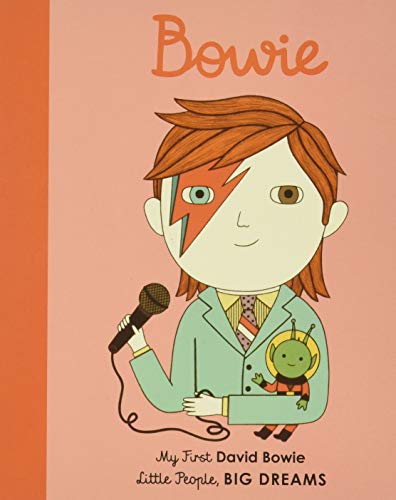 David Bowie: My First David Bowie (Little People, BIG DREAMS, 26)