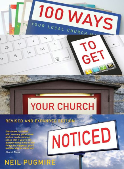 100 Ways To Get Your Church Noticed: Updated And Expanded Edition