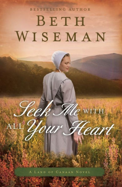 Seek Me With All Your Heart (A Land Of Canaan Novel)