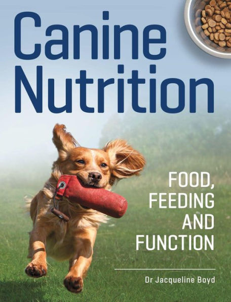Canine Nutrition: Food Feeding And Function