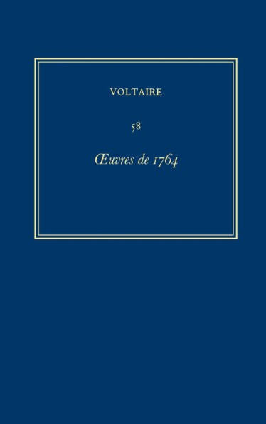 ?uvres Compl?tes De Voltaire (Complete Works Of Voltaire) 58: Oeuvres De 1764 (French Edition)
