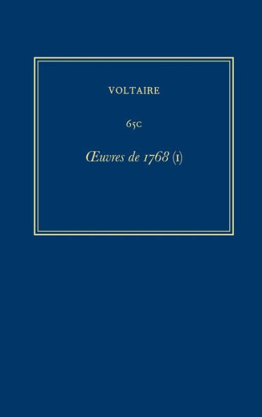 ?uvres Compl?tes De Voltaire (Complete Works Of Voltaire) 65C: Oeuvres De 1768 (I) (French Edition)