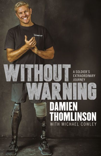 Without Warning: A Soldier'S Extraordinary Journey