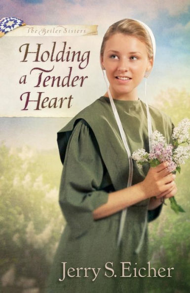 Holding A Tender Heart (The Beiler Sisters)