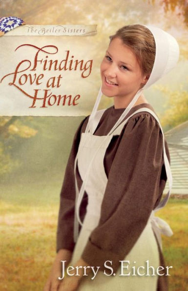 Finding Love At Home (The Beiler Sisters)