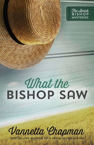 What The Bishop Saw (Volume 1) (The Amish Bishop Mysteries)