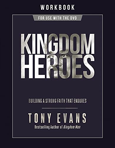 Kingdom Heroes Workbook: Building A Strong Faith That Endures