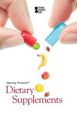 Dietary Supplements (Opposing Viewpoints)
