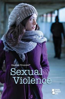 Sexual Violence (Opposing Viewpoints)