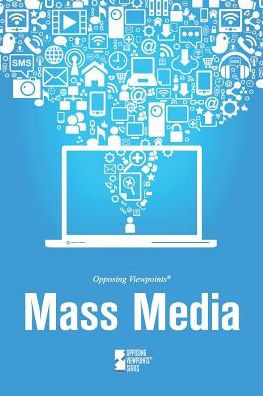 Mass Media (Opposing Viewpoints)