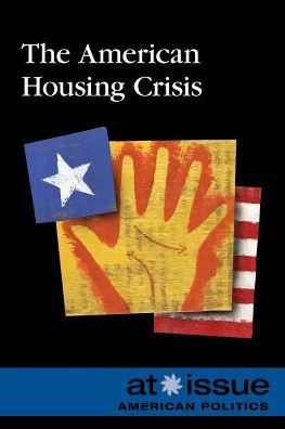 The American Housing Crisis (At Issue)
