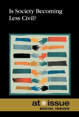 Is Society Becoming Less Civilized? (At Issue)
