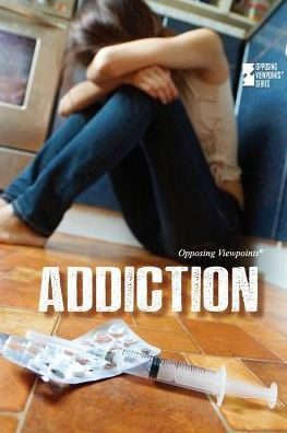 Addiction (Opposing Viewpoints)